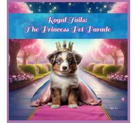 Royal Tails: The Princess Pet Parade