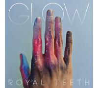 Royal Teeth - Glow