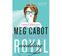Royal Wedding: A Princess Diaries Novel (Princess Diaries Novel) by Cabot, Meg