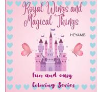 Royal Wings and Magic Things: Fun & Easy Coloring Series