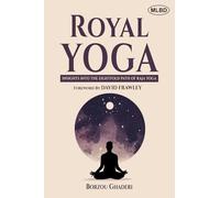 Royal Yoga: Insights into the Eightfold Path of Raja Yoga