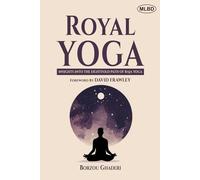 Royal Yoga: Insights into the Eightfold Path of Raja Yoga