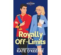 Royally Off-Limits: A Sweet Royal Enemies to Lovers RomCom