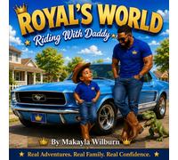 Royal's World: Riding With Daddy: Real Adventures. Real Family. Real Confidence.