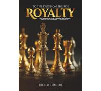 ROYALTY: TO THE KINGS ON THE RISE