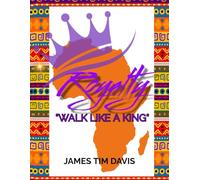ROYALTY: WALK LIKE A KING