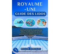 Royaume-Uni Guide des lidos 2026: Le guide indispensable du voyageur pour découvrir les piscines extérieures hors réseau, les lidos familiaux, les ... toute l'année en Grande-Bretagne Aventures