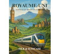 ROYAUME-UNI VOYAGE EN TRAIN EN FAMILLE 2025: Explorez des lieux de tournage magiques, des itinéraires d'experts, des hébergements adaptés aux ... pour des collines vallonnées aux châteaux