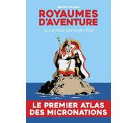 Royaumes d'aventure: Ils ont fondé leur propre Etat