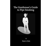Royce Davis The Gentleman's Guide to Pipe Smoking (Tascabile)