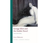 Royce Mahawatte George Eliot and the Gothic Novel (Copertina rigida)