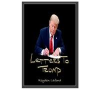 Royden LaFond Letters to Trump (Updated Revision and Analysis) (Tascabile)
