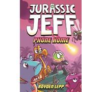 Royden Lepp Jurassic Jeff: Phone Home (Jurassic Jeff Book 3) (Copertina rigida)