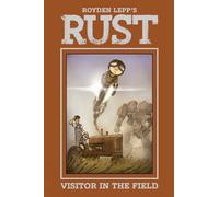 Royden Lepp Rust Vol. 1: A Visitor in the Field (Copertina rigida) Rust