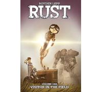 Royden Lepp Rust Vol. 1: Visitor in the Field (Tascabile) Rust