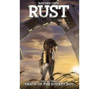 Royden Lepp Rust Vol. 3: Death of the Rocket Boy (Copertina rigida)