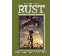 Royden Lepp Rust Vol. 3: Death of the Rocket Boy (Copertina rigida)