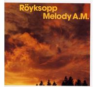 Royksopp - Melody A.M.