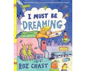 Roz Chast I Must Be Dreaming (Copertina rigida)