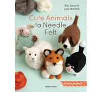 Roz Dace Judy Balchin Cute Animals to Needle Felt (Tascabile)