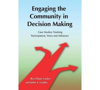 Roz Diane Lasker John A. Gui Engaging the Community in Decision Mak (Tascabile)