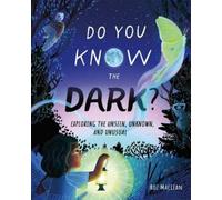 Roz MacLean Do You Know the Dark? (Copertina rigida)