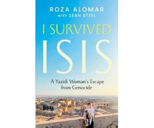 Roza Alomar I Survived ISIS (Tascabile)