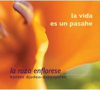 Roza Enflorese - Vida Es Un Pasahe: Judaeo-Spanish Songs