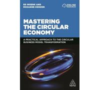 Rozanne Henzen Ed Weenk Mastering the Circular Economy (Tascabile)