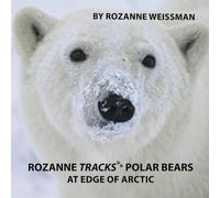 Rozanne Tracks Polar Bears at Edge of Arctic - NUOVO