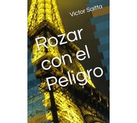 Rozar con el Peligro