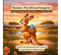 Rozaroo: The African Kangaroo: Sometimes the things that make us different...make us brilliant.