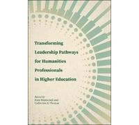Roze Hentschell Transforming Leadership Pathways for Humanities Prof (Tascabile)