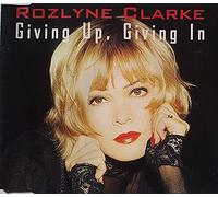 Rozlyne Clarke - Giving Up, Giving In