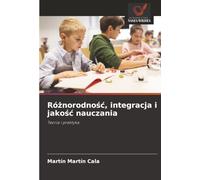 Różnorodność, integracja i jakość nauczania: Teoria i praktyka