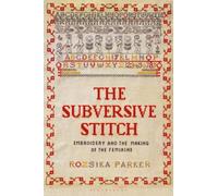 Rozsika Parker – The Subversive Stitch – Il ricamo e la costruzione del femminile – Tascabile