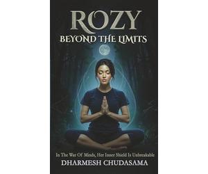 Rozy - Beyond The Limits: In The War Of Minds, Her Inner Shield Is Unbreakable