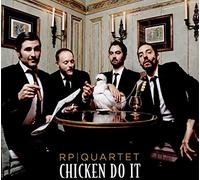 Rp Quartet - Chicken Do It