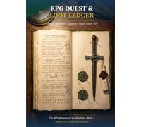RPG Quest & Loot Ledger: Quests, Rewards, Treasure & Magic Items - The Complete Tracker for Tabletop RPG Campaigns