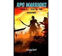 RPG Warriors - Book 2 RISE OF THE SHADOWS: An Earth Apocalypse System Integration LitRPG Adventure novel