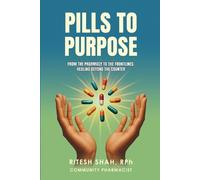 Rph Ritesh Shah Pills to Purpose (Tascabile)