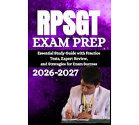 RPSGT Exam Prep 2026-2027:: Essential Study Guide with Practice Tests, Expert Review, and Strategies for Exam Success