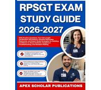 RPSGT EXAM STUDY GUIDE 2026-2027: 1000 Practice Questions, Two Full-Length Certification Simulations, Detailed Rationales, Flashcards, and Expert ... Troubleshooting, and Decision-Making