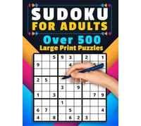 Sudoku For Adults: Over 500 Puzzles | Large Print | Easy, Medium, and Hard Levels | Beginners to Experts Skill Level | Solutions Included | Adult & ... Book | Challenge Your Brain | Paperback