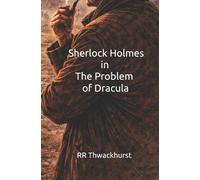 Rr Thwackhurst Sherlock Holmes in The Problem of Dracula (Tascabile)