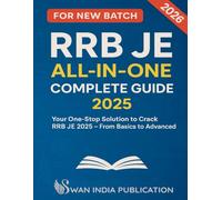 RRB JE All-in-One Complete Guide 2025: Your One-Stop Solution to Crack RRB JE 2025 - From Basics to Advanced