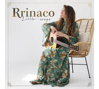 Rrinaco - Little Songs