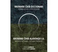 RROMANI ĆHIB - DICCIONARI. ROMANÍ-CATALÀ / CATALÀ-ROMANÍ. RROMANI ĆHIB - ALAVENGO LIL. RROMANO-KATALANO / KATALANO-RROMANO