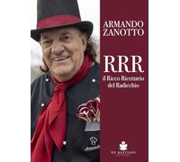 RRR. Il ricco ricettario del radicchio