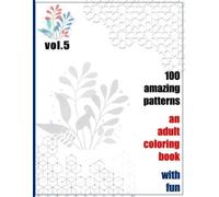 Rrssmm Books 100 Amazing Patterns An Adult Coloring Book With Fun Vo (Tascabile)